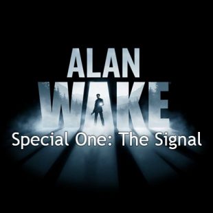 Alan Wake Special One: The Signal