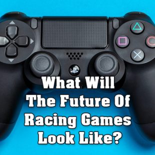 What Will The Future Of Racing Games Look Like?