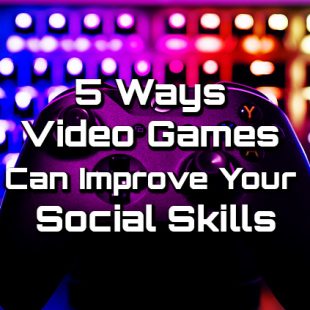 5 Ways Video Games Can Improve Your Social Skills