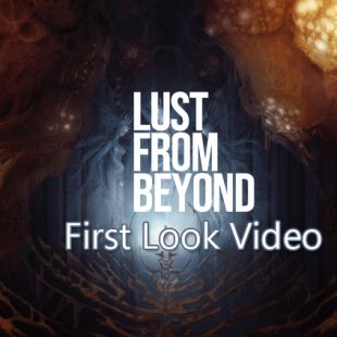 Lust From Beyond First Look Video