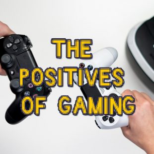 The Positives of Gaming