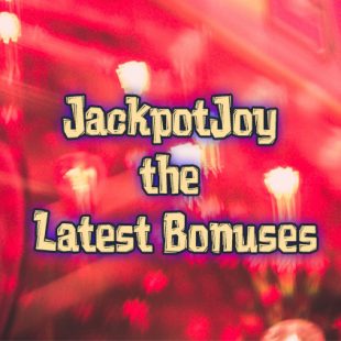 JackpotJoy the Latest Bonuses