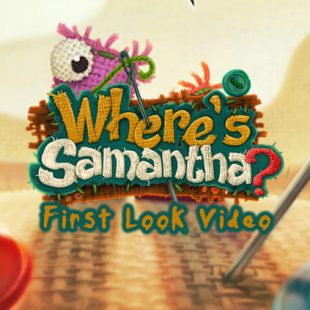 Where’s Samantha? First Look Video