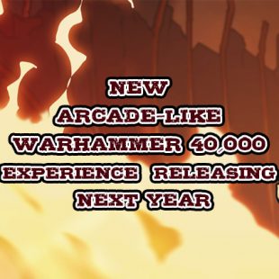 New Arcade-Like Warhammer 40,000 Experience Releasing Next Year