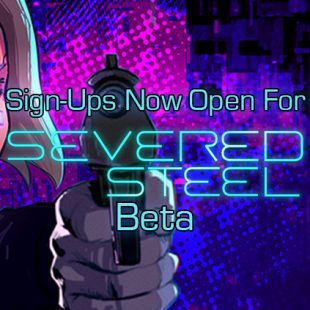 Sign-Ups Now Open For Severed Steel Beta