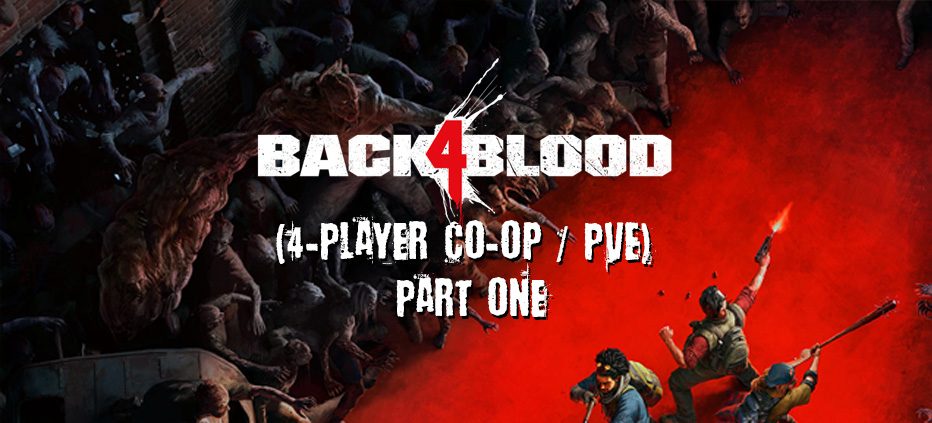The GAMERamble Team Plays Back 4 Blood Beta (4-Player Co-Op / PVE) Part One