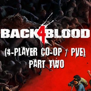 The GAMERamble Team Plays Back 4 Blood Beta (4-Player Co-op / PVE) Part Two