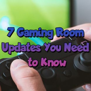 7 Gaming Room Updates You Need to Know