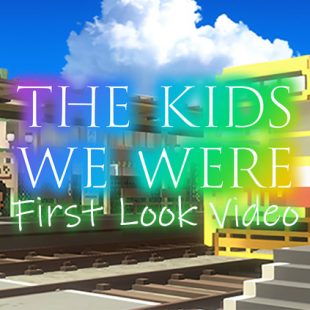 The Kids We Were First Look Video