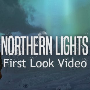 Northern Lights First Look Video
