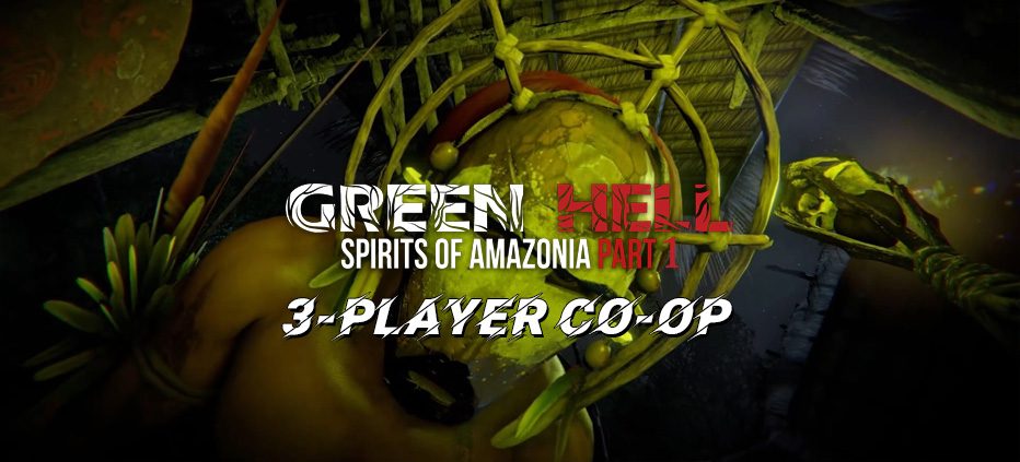 The GAMERamble Team Plays Green Hell Spirits of Amazonia Part 1 (3-Player Co-Op)